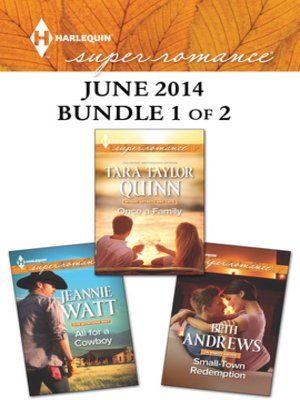 cover image of Harlequin Superromance June 2014 - Bundle 1 of 2: Small-Town Redemption\All for a Cowboy\Once a Family